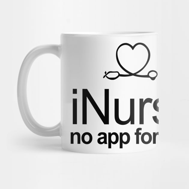 iNurse no app for that (there is) by TshirtsCintia